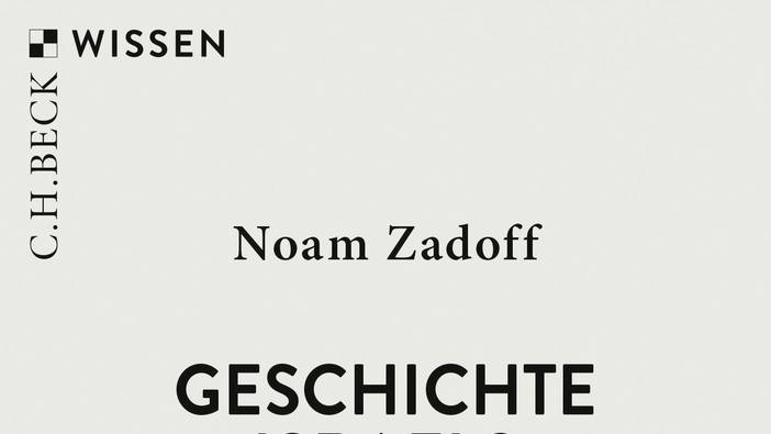Zadoff: Geschichte Israels, München 2020