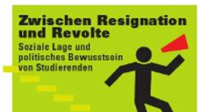 RLS-NRW Dossier "Zwischen Resignation und Revolte - Soziale Lage und politisches Bewusstsein von Studierenden"
